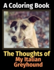 The Thoughts of My Italian Greyhound : A Coloring Book - Book