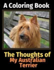 The Thoughts of My Australian Terrier : A Coloring Book - Book