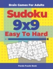 Brain Games For Adults - Sudoku 9x9 Easy To Hard : Logic Games Adults - Book