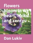 flowers bloom in my heart, haiku and senryu - Book