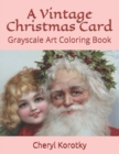 A Vintage Christmas Card : Grayscale Art Coloring Book - Book