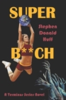 Super B**ch : A Terminus Series Novel - Book