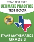 TEXAS TEST PREP Ultimate Practice Test Book STAAR Mathematics Grade 3 : Includes 8 STAAR Math Practice Tests - Book