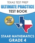 TEXAS TEST PREP Ultimate Practice Test Book STAAR Mathematics Grade 4 : Includes 8 STAAR Math Practice Tests - Book