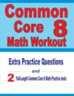 Common Core 8 Math Workout : Extra Practice Questions and Two Full-Length Practice Common Core Math Tests - Book