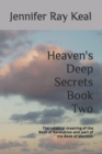 Heaven's Deep Secrets Book Two : The celestial meaning of the Book of Revelation and part of the Book of Mormon - Book