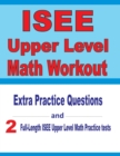 ISEE Upper Level Math Workout : Extra Practice Questions and Two Full-Length Practice ISEE Upper Level Math Tests - Book