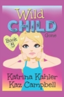 WILD CHILD - Book 5 - Gone - Book