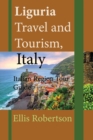 Liguria Travel and Tourism, Italy : Italian Region Tour Guide - Book