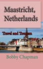 Maastricht, Netherlands : Travel and Tourism - Book