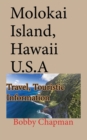 Molokai Island, Hawaii U.S.A : Travel, Touristic Information - Book