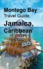 Montego Bay Travel Guide, Jamaica, Caribbean : Touristic Information - Book