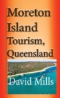 Moreton Island Tourism, Queensland Australia : Great Barrier Reef, Travel and Tour - Book