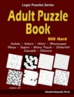Adult Puzzle Book : 500 Hard Adults Puzzles (Sudoku, Kakuro, Hitori, Minesweeper, Masyu, Suguru, Binary Puzzle, Slitherlink, Futoshiki, Fillomino) - Book