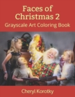 Faces of Christmas 2 : Grayscale Art Coloring Book - Book