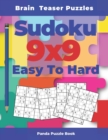Brain Teaser Puzzles - Sudoku 9x9 Easy To Hard : Mind Teaser Puzzles For Adults - Book