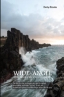 Wide-Angel Photography For Beginners : The step-by-step techniques you need to capture breathtaking landscape, Portrait, Street, and Architectural photos with Wide-Angle Lenses like the pros - Book