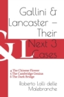 Gallini & Lancaster - Their Next Three Cases : 4 The Chinese Flower - 5 The Cambridge Genius - 6 The Dark Bridge - Book