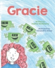 Gracie : An Innovator Doesn't Complain About The Problem. She Solves It! - Book