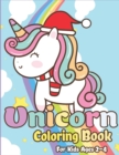 Unicorn Coloring Book for Kids Ages 2-4 : Magical Unicorn Coloring Books for Girls, Fun and Beautiful Coloring Pages Birthday Gifts for Kids - Book