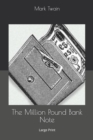 The Million Pound Bank Note : Large Print - Book