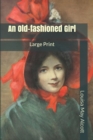An Old-fashioned Girl : Large Print - Book