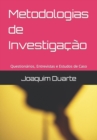 Metodologias de Investigacao : Questionarios, Entrevistas e Estudos de Caso - Book