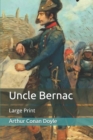 Uncle Bernac : Large Print - Book