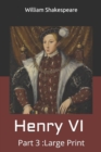 Henry VI, Part 3 : Large Print - Book