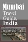 Mumbai Travel Guide, India : History and Tourism - Book