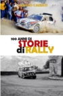 100 anni di Storie di Rally : Una storia raccontata in tante storie - Book