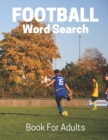 Football Word Search Book For Adults : Large Print Football fans gift Puzzle Book With Solutions - Book