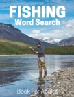 Fishing Word Search Book For Adults : Large Print Fishing gift Puzzle Book With Solutions - Book