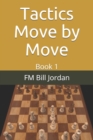 Tactics Move by Move : Book 1 - Book
