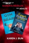 The Best Of Karen's Riddles For Adults : 2 Manuscripts In A Book Compilation To Workout The Brain Cells Using Logic Thinking - Book