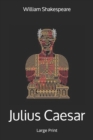 Julius Caesar : Large Print - Book
