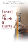 Loved So Much It Hurts : Purpose in the Pain - Book