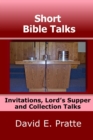 Short Bible Talks : Invitations, Lord's Supper and Collection Talks - Book