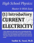 High School Physics : Master It With Ease (1) Introductory Current Electricity - Book