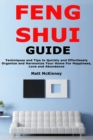 Feng Shui Guide : Techniques and Tips to Quickly and Effortlessly Organize and Harmonize Your Home For Happiness, Love and Abundance - Book