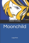 Moonchild : Large Print - Book