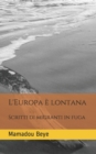 L'Europa e lontana : Scritti di migranti in fuga - Book