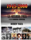 La Guerra Fria : y la CARRERA ESPACIAL- 1945- 2000 - Book