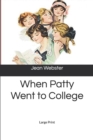 When Patty Went to College : Large Print - Book