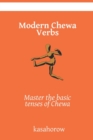 Modern Chewa Verbs : Master the basic tenses of Chewa - Book