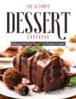 The Ultimate Dessert Cookbook : Delicious No-Fuss Dessert for Pressure Cooker - Book