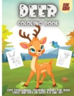 Deer Coloring Book For Kids : Deer Coloring Pages For Preschoolers, Over 30 Pages to Color, Perfect Cute Deer Animal Coloring Books for boys, girls, and kids of ages 4-8 and up! - Book