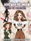 Disenos de Moda : Lindo libro para colorear de moda para ninas y adolescentes, paginas increibles con disenos divertidos y atuendos adorables. - Book