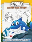 Shark Coloring Book For Kids : Super Cute Shark. Lovely Page to Color! Good Coloring Book for Toddlers or Younger Children 4-8 - Book
