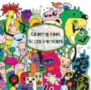 Coloring Book Scary Monsters : Coloring Book For Kids With Scary Monsters - 8.5x8.5 inches, 92 pages - Book